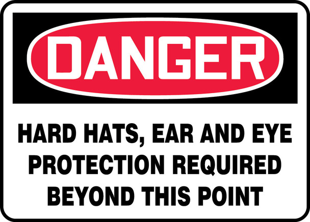 OSHA Danger Safety Sign: Hard Hats, Ear And Eye Protection Required Beyond This Point 10" x 14" Plastic / - MPPA036VP