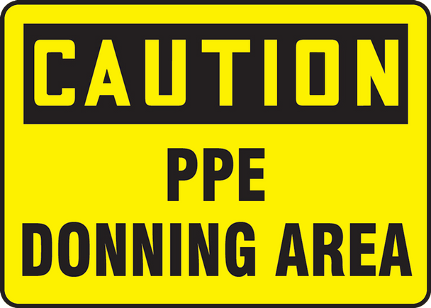 OSHA Caution Safety Sign: PPE Donning Area 7" x 10" Adhesive Vinyl 1/Each - MPPA695VS