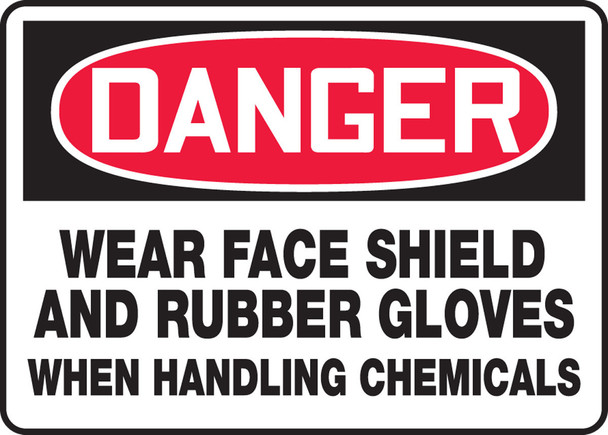 OSHA Danger Safety Sign: Wear Face Shield And Rubber Gloves When Handling Chemicals 10" x 14" Aluma-Lite 1/Each - MPPE012XL