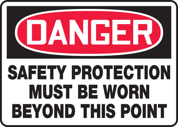 OSHA Danger Safety Sign: Safety Protection Must Be Worn Beyond This Point 10" x 14" Aluminum / - MPPE134VA