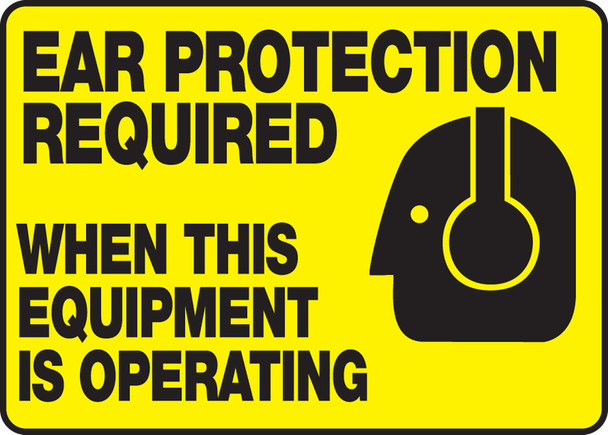 Safety Sign: Ear Protection Required When This Equipment Is Operating (Graphic) 10" x 14" Adhesive Dura-Vinyl 1/Each - MPPE505XV
