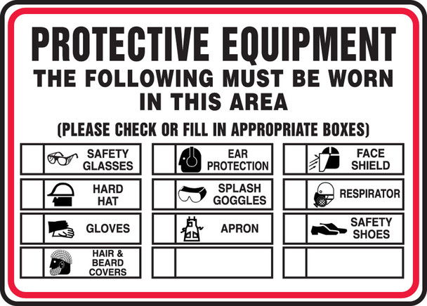 Safety Sign: Protective Equipment - The Following Must Be Worn In This Area - Please Check Or Fill In Appropriate Boxes 10" x 14" Adhesive Dura-Vinyl 1/Each - MPPE537XV