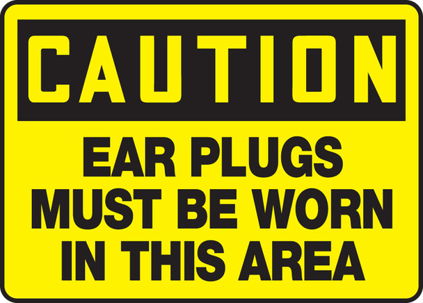 OSHA Caution Safety Sign: Ear Plugs Must Be Worn In This Area 10" x 14" Dura-Plastic 1/Each - MPPE630XT
