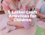 5 Creative Easter Craft Activities for Children