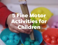 5 Fine Motor Activities For EYFS