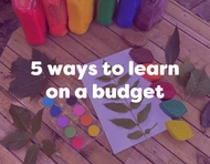 Learning for less - 5 ways to learn on a budget