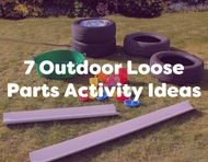 7 Outdoor Loose Parts Play Activity Ideas and Benefits