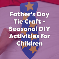 Father's Day Craft a Tie - Seasonal DIY Activities for Children