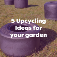 5 upcycling ideas for your garden