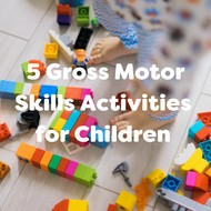 5 Fun Gross Motor Activities For Children