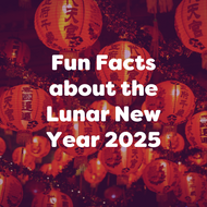 Fun Facts about the Lunar New Year 2025