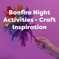 Bonfire Night Activities - Craft Inspiration