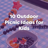 Outdoor Picnic Ideas for Kids: Food and Craft Activities