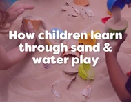 How Children Learn Through Sand and Water Play