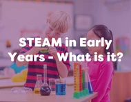 What is STEAM in Early Years? Activities, Benefits & EYFS Examples