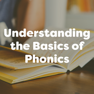 Understanding the Basics of Phonics