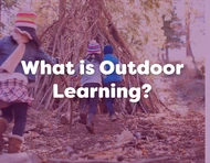 What is Outdoor Learning?