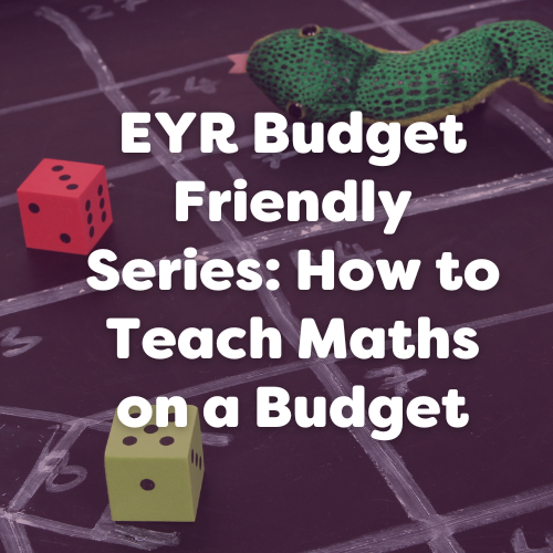 Budget-Friendly EYFS Maths Activities: How to Teach Maths on a Budget