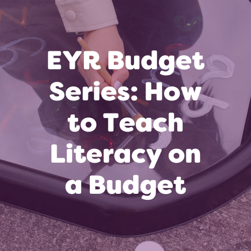 Budget Literacy Activities for Early Years: 5 Low-Cost Ways to Teach Reading & Writing