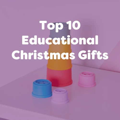 Top 10 Educational Christmas Gifts for Children in 2026