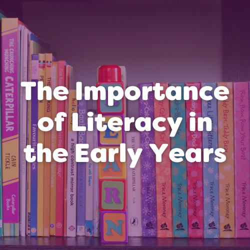 The Importance of Literacy in the Early Years - Early Years Resources