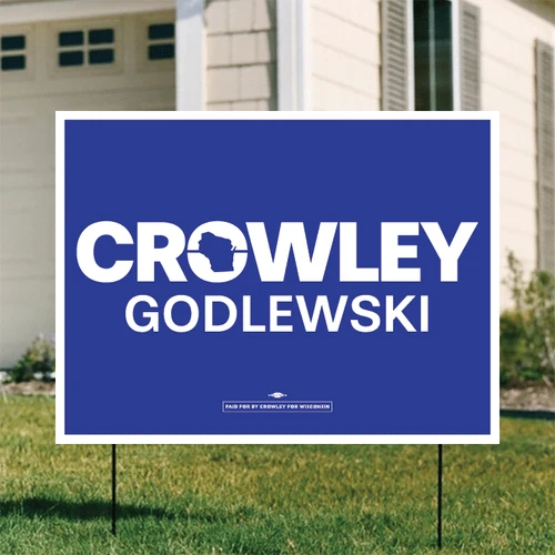 Crowley / Godlewski (24" x 18" Coroplast Yard Sign)
