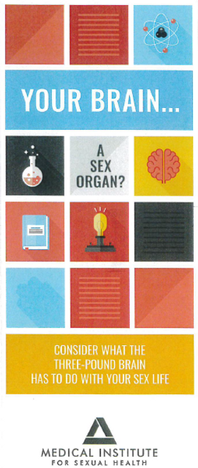 Your Brain...A Sex Organ? (Pack of 50 brochures)