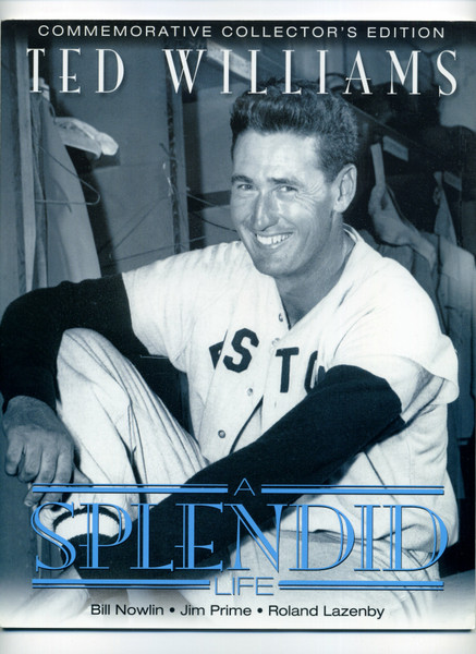 2002 Triumph Books: TED WILLIAMS: A SPLENDID LIFE (By Nowlin, Prime, Lazenby)