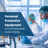 What is Low Particulate PPE?