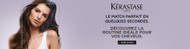 Kérastase :  Seulement 5 questions pour découvrir votre routine capillaire sur-mesure 