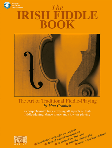The Irish Fiddle Book: The Art of Traditional Fiddle-Playing (Book With Audio Access)