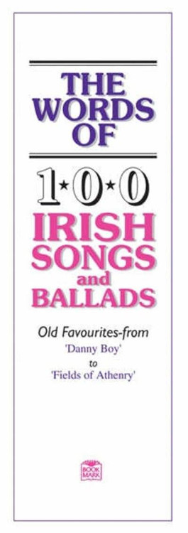 Words of 100 Irish Songs and Bads