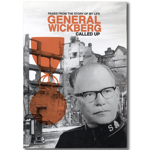 Called Up, Pages From The Story of My Life – General Wickberg