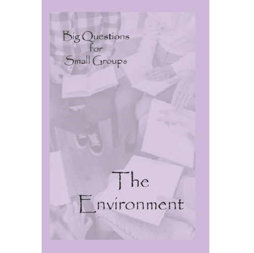 Big Questions for Small Groups: The Environment