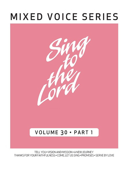 Sing To The Lord Volume 30 Part 1