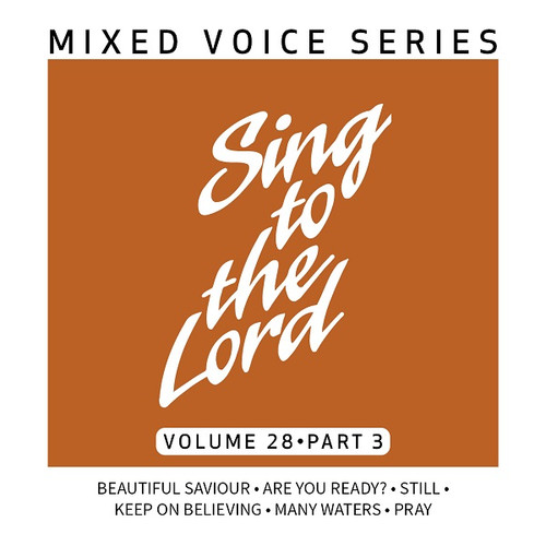 Sing To The Lord Mixed Voices Volume 28 Part 3