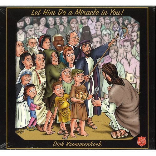 Let Him Do A Miracle In You - Dick Krommenhoek
