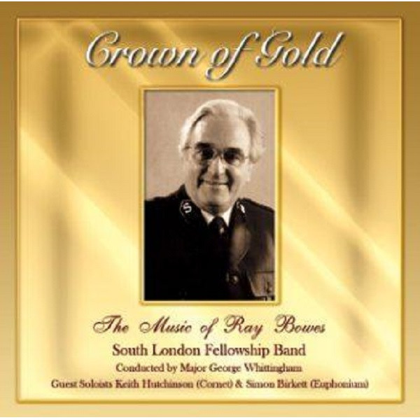 Crown of Gold - The Music of Ray Bowes
