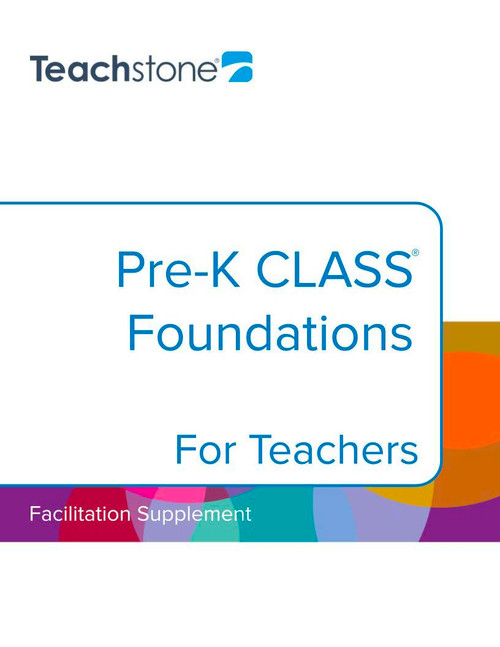 A Pre-K CLASS Foundations for Teachers Facilitation Supplement