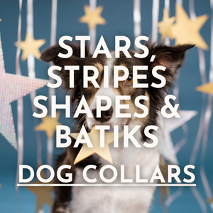 Stars, Stripes, Shapes & Batiks Dog Collars