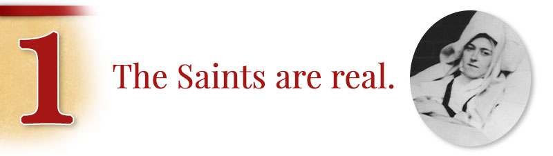 1 - The saints are real. 