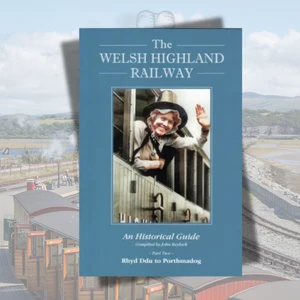 Welsh Highland Railway - Historical Guide Part 2