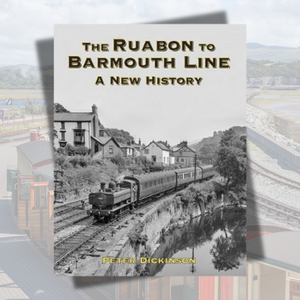 The Ruabon to Barmouth Line: A New History