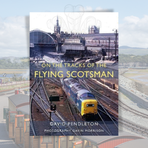 On the Tracks of the Flying Scotsman
