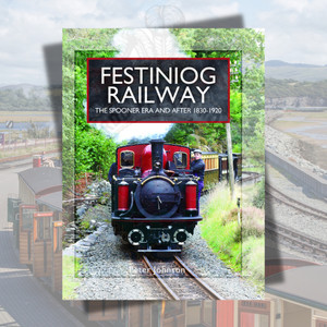 Festiniog Railway: The Spooner Era and After, 1830-1920