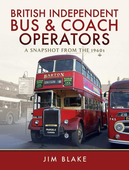 British Independent Bus and Coach Operators: A Snapshot from the 1960s British Independent Bus and Coach Operators: A Snapshot from the 1960s