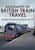 Biography of British Train Travel: My Journey Behind Steam and Modern Traction