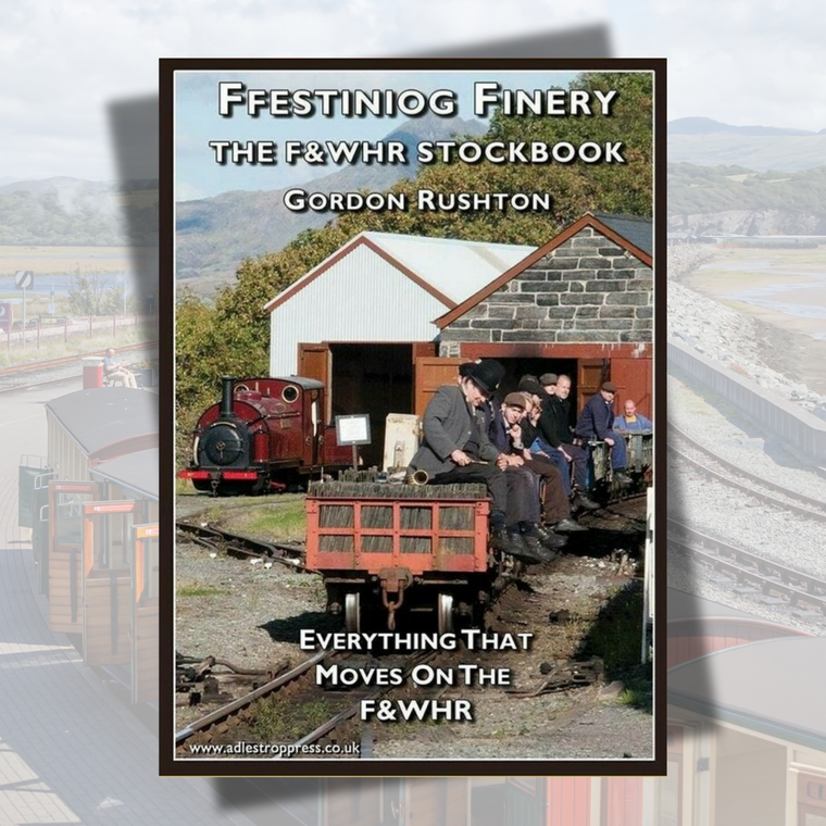 Ffestiniog Finery - The F&WHR Stock Book