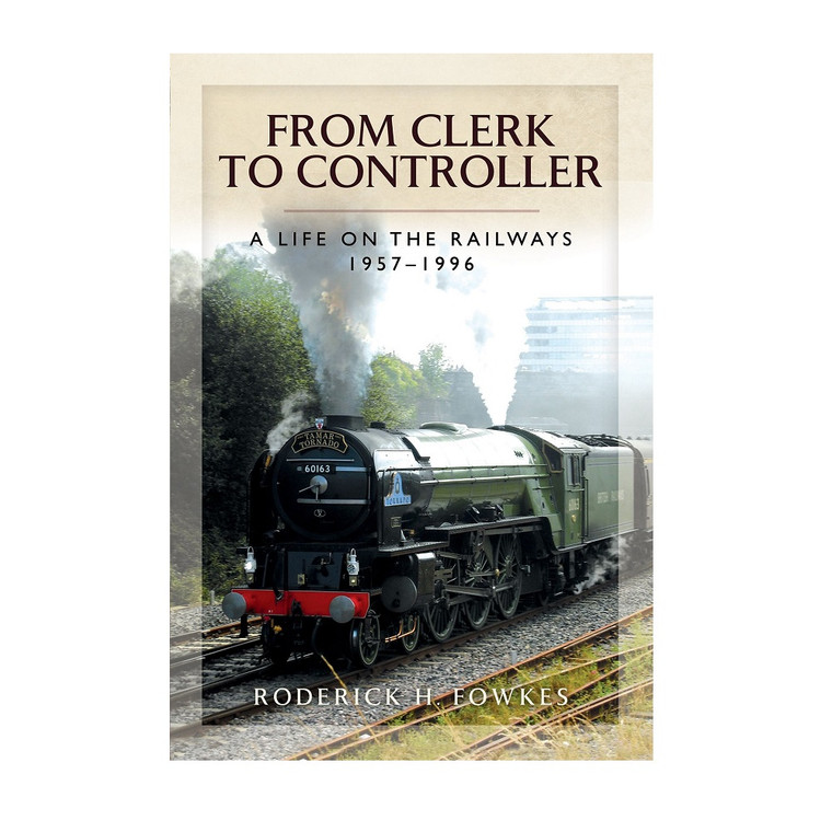 From Clerk to Controller: A Life on the Railways 1957-1996