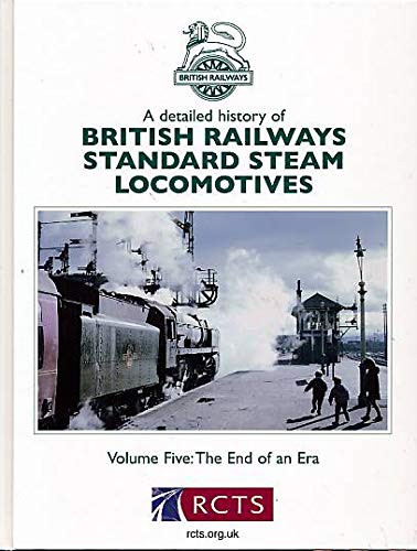 British Railways Standard Steam Locomotives: The End of an Era: Vol-5